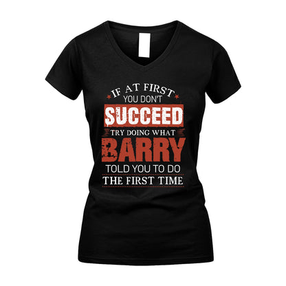 BARRY 13K1-82–Personalized Funny Quote Apparel “If At First You Don’t Succeed”
