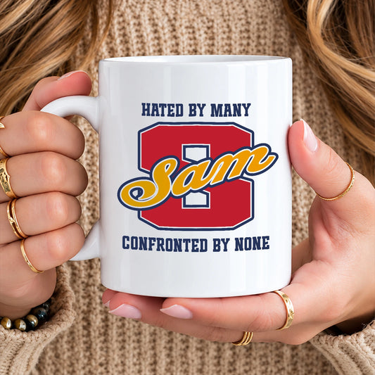 Hated By Many Confronted By None Cool Mug SAM 13K1 MG16