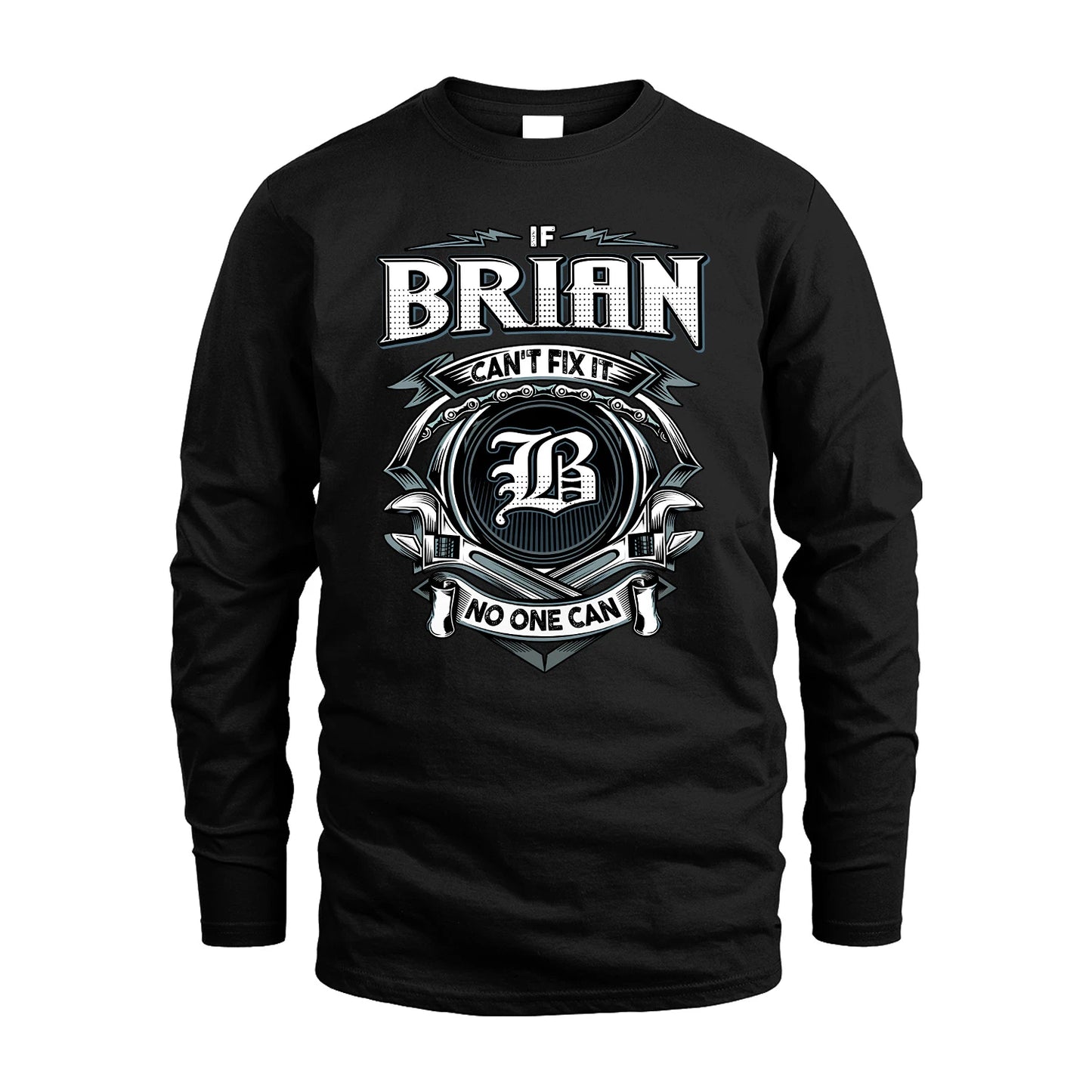 BRIAN 13K1-510 Personalized  "Can’t Fix It No One Can"