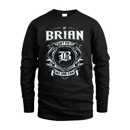 BRIAN 13K1-510 Personalized  "Can’t Fix It No One Can"