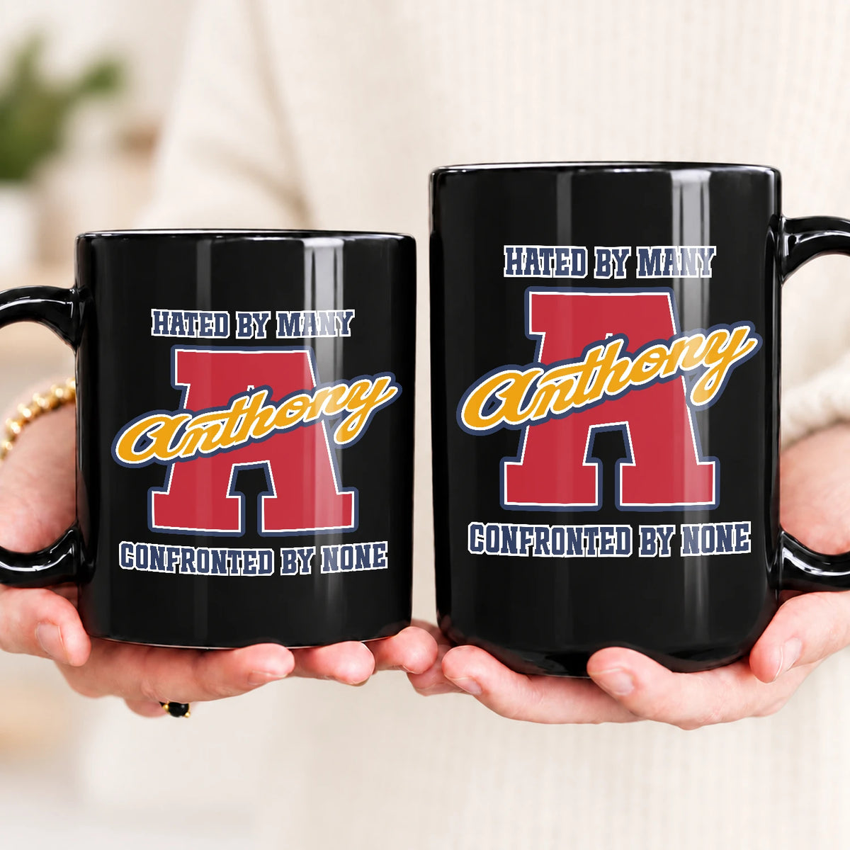 Hated By Many Confronted By None Cool Mug ANTHONY 13K1 MG16