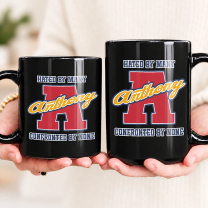 Hated By Many Confronted By None Cool Mug ANTHONY 13K1 MG16
