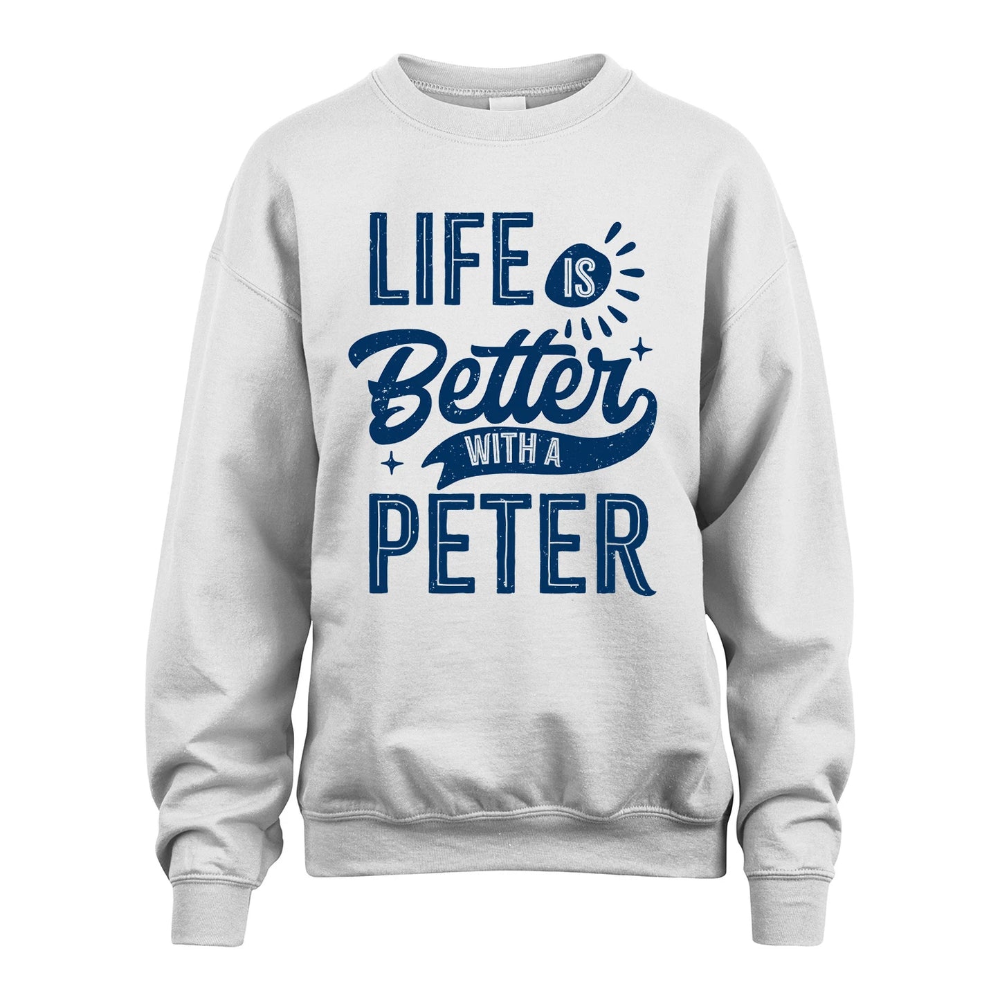 PETER 13K1-116 Personalized Name Quote T-Shirt Life Is Better With Unisex Gift