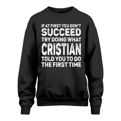 CRISTIAN 13K2-117Personalized Funny Quote Apparel If At First You Dont Succeed