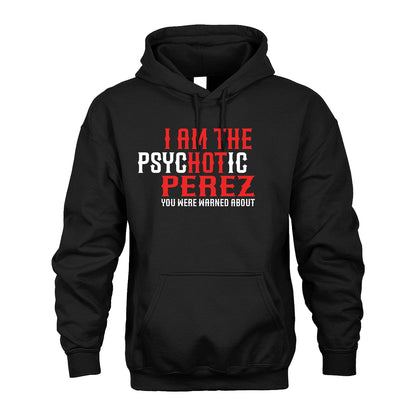 PEREZ 13K1-544 I Am The Psychotic Name You Were Warned About