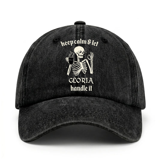 Keep Calm & Let Your Name Handle It Funny Skeleton Washed Cap GLORIA 13K1 C132PF