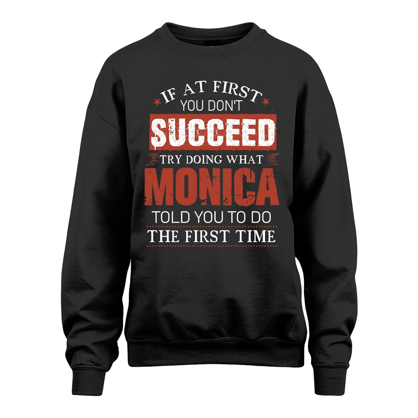 MONICA 13K1-82–Personalized Funny Quote Apparel “If At First You Don’t Succeed”