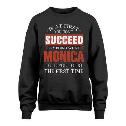 MONICA 13K1-82–Personalized Funny Quote Apparel “If At First You Don’t Succeed”