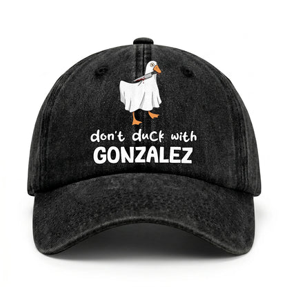Don't Duck With Your Name Funny Washed Cap GONZALEZ 13K1 C129PF