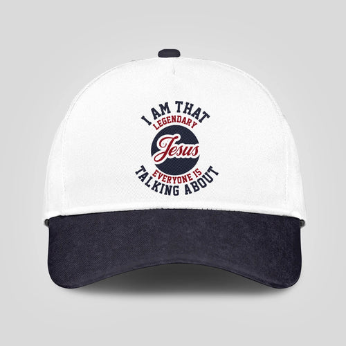 I Am That Legendary Your Name Everyone Is Talking About Baseball Cap JESUS 13K1 C107PF