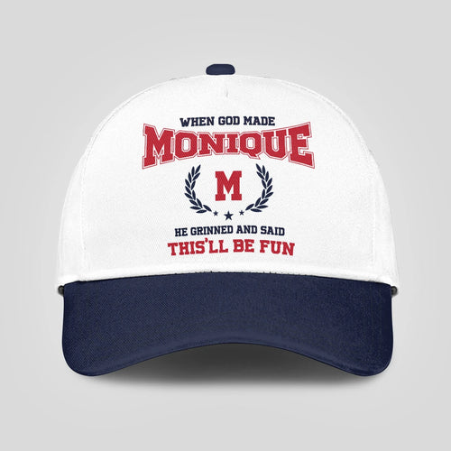 When God Made Your Name He Grinned And Said This'll Be Fun Blue Cap MONIQUE 13K1 C57PF