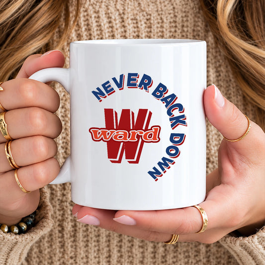 Never Back Down Log With Your Name Mug WARD 13K1 MG25