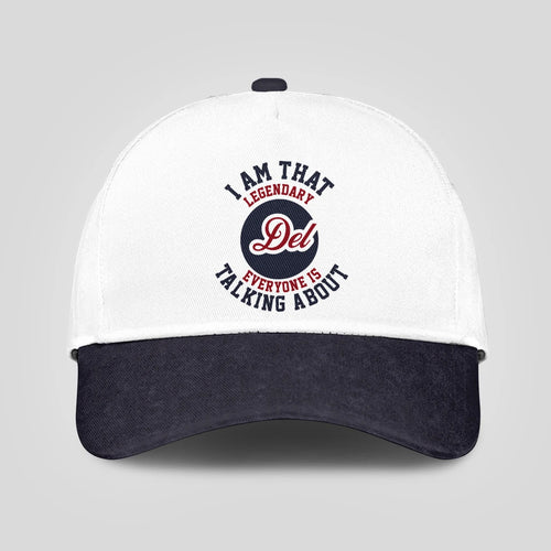 I Am That Legendary Your Name Everyone Is Talking About Baseball Cap DEL 13K1 C107PF