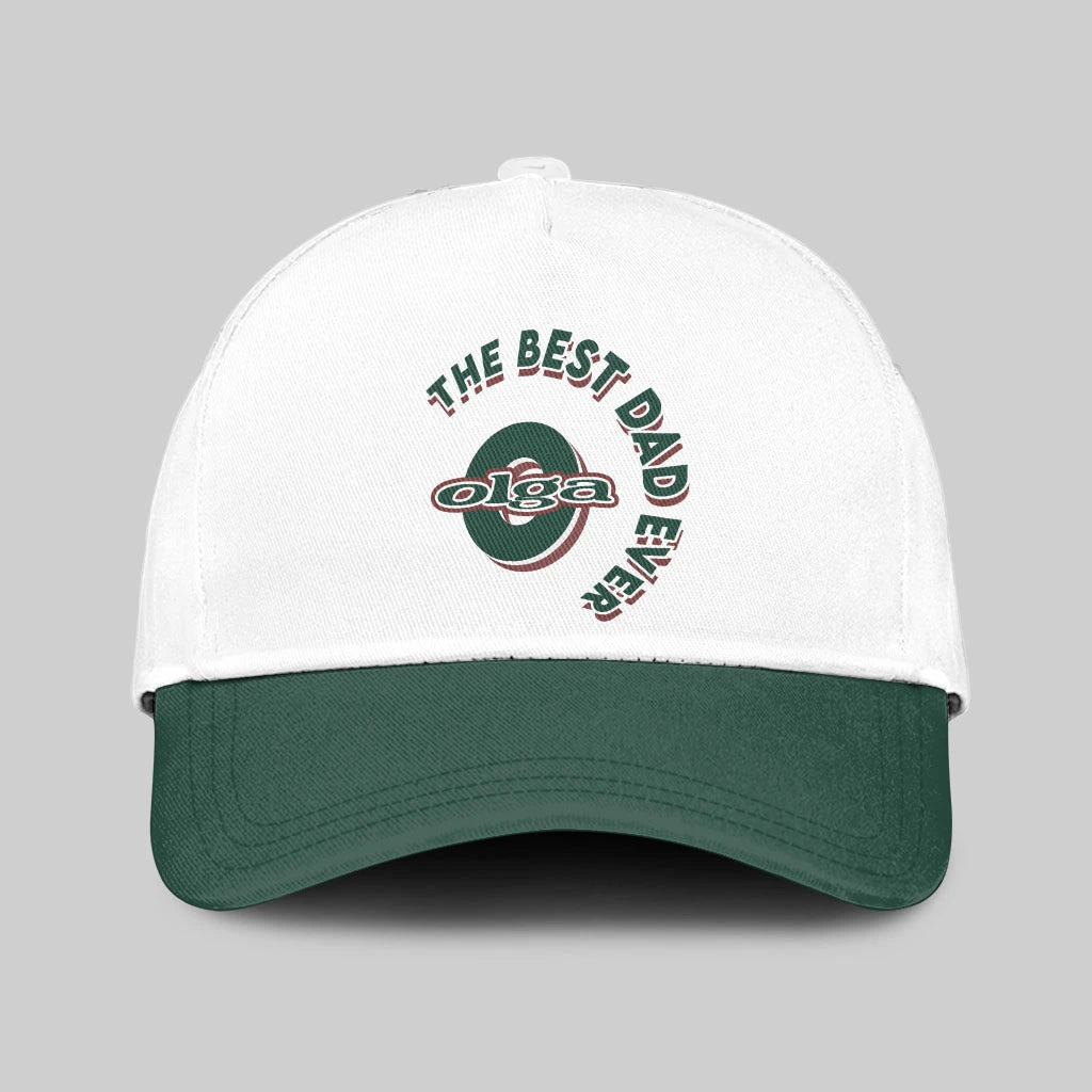 The Best Dad Ever Custom Name Cap OLGA 13K1 C35PF