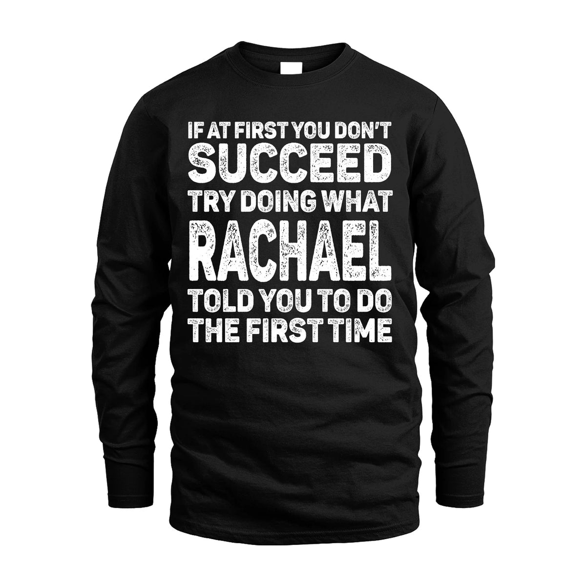 RACHAEL 13K3-117Personalized Funny Quote Apparel If At First You Dont Succeed