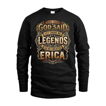 ERICA 13K1-540 And Then God Said Let There Be Legends...