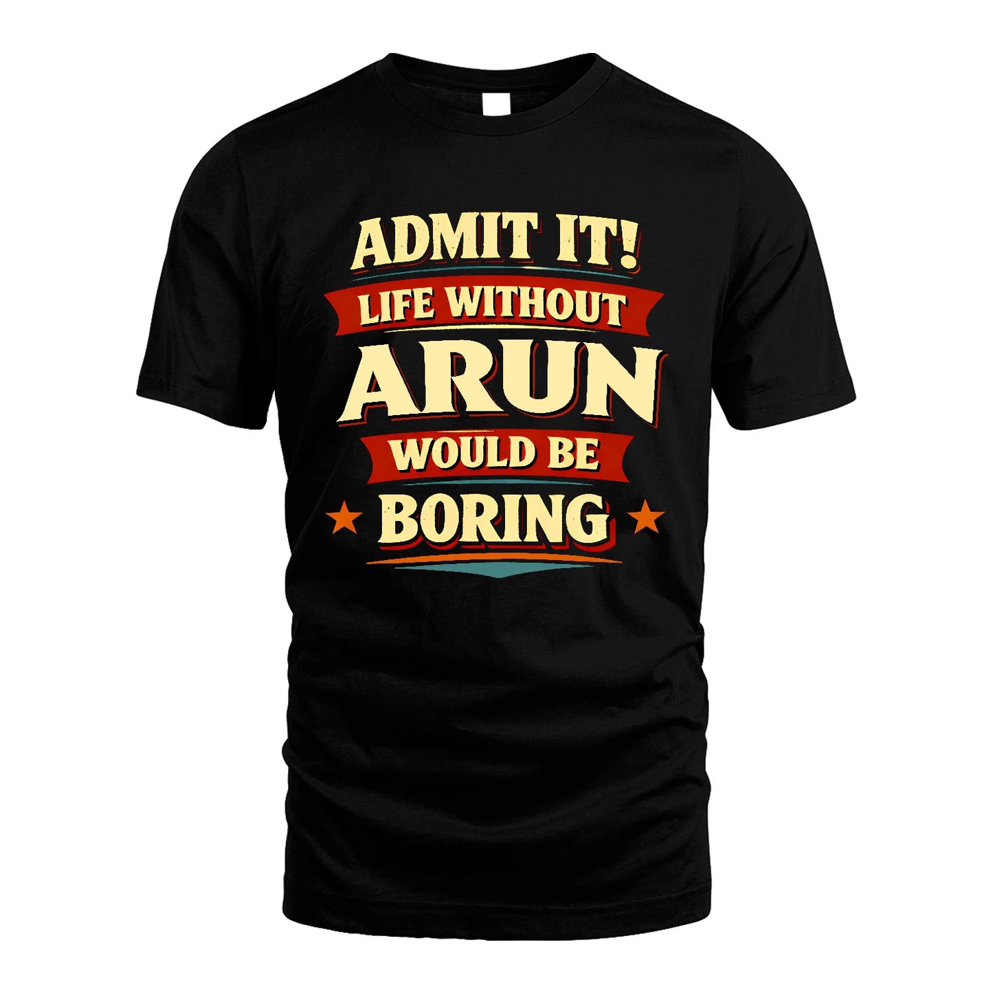 ARUN 13K3-503 Personalized "Admit It Life Without..."