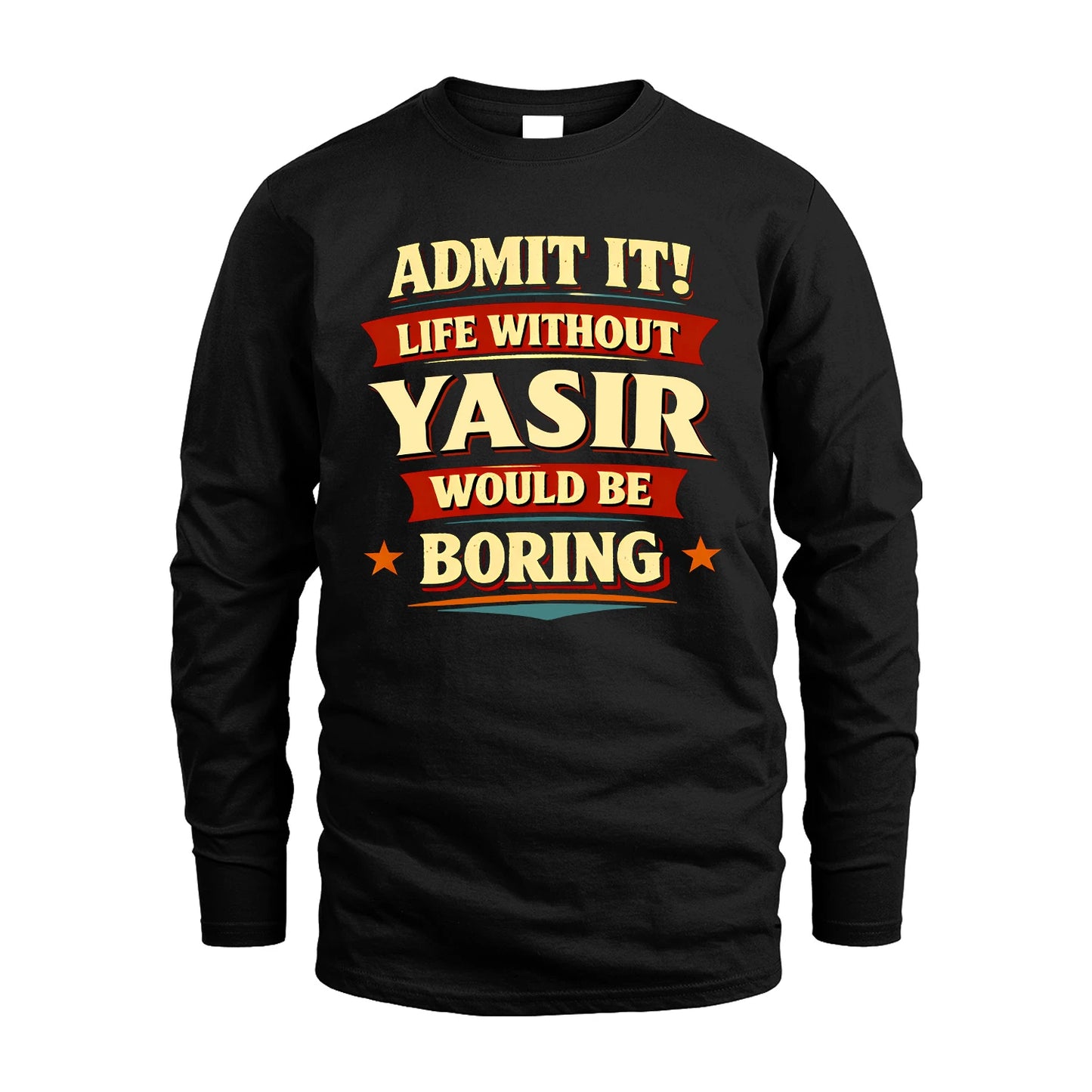 YASIR 13K10-503 Admit It Life Without...