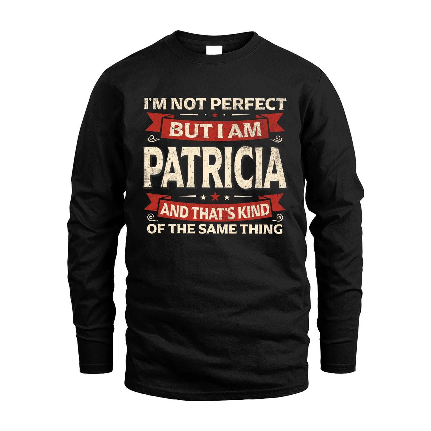 PATRICIA 13K1-566 I'm Not Perfect But I Am...