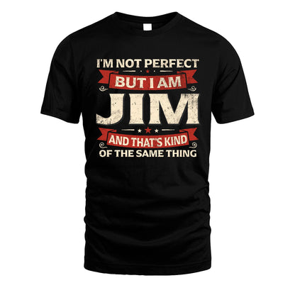 JIM 13K1-566 I'm Not Perfect But I Am...