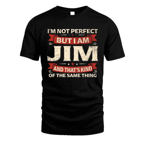 JIM 13K1-566 I'm Not Perfect But I Am...