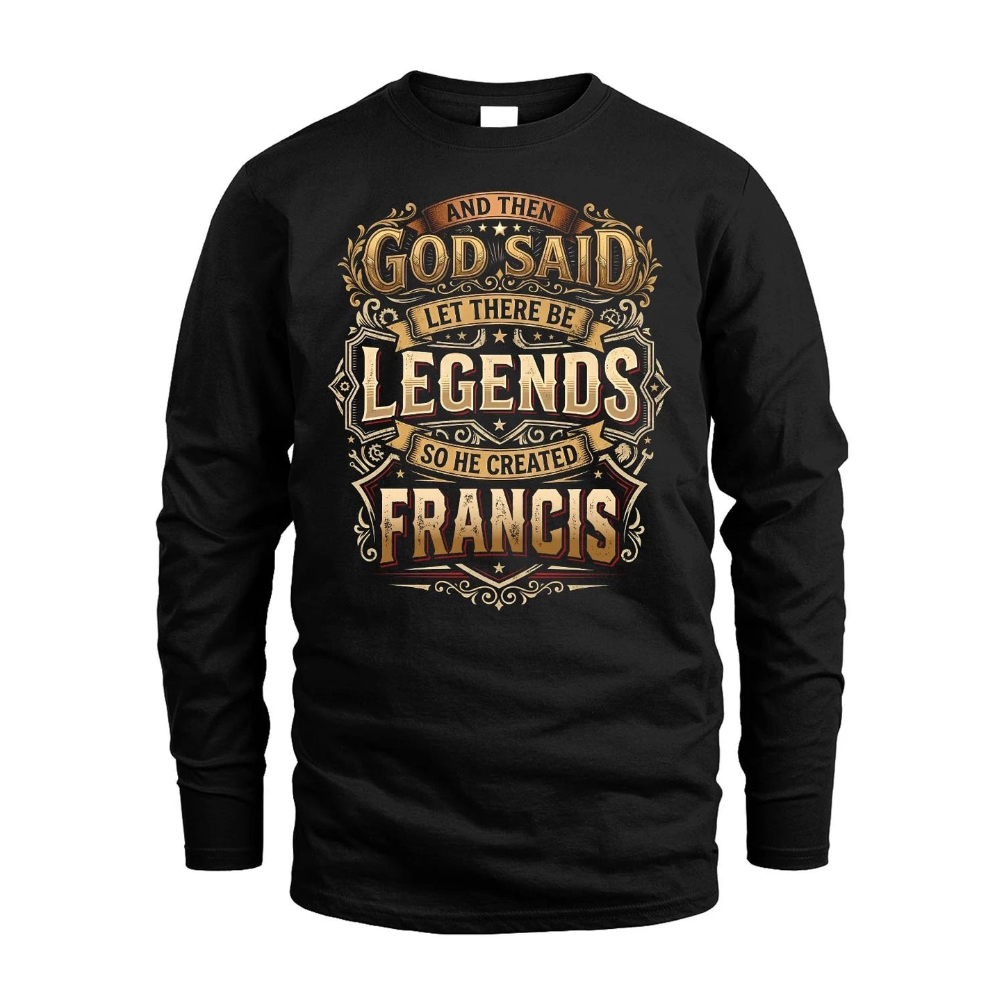FRANCIS 13K1-540 And Then God Said Let There Be Legends...