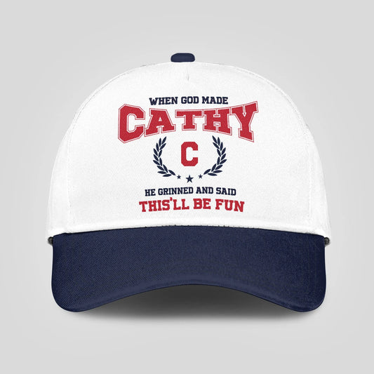 When God Made Your Name He Grinned And Said This'll Be Fun Blue Cap CATHY 13K1 C57PF