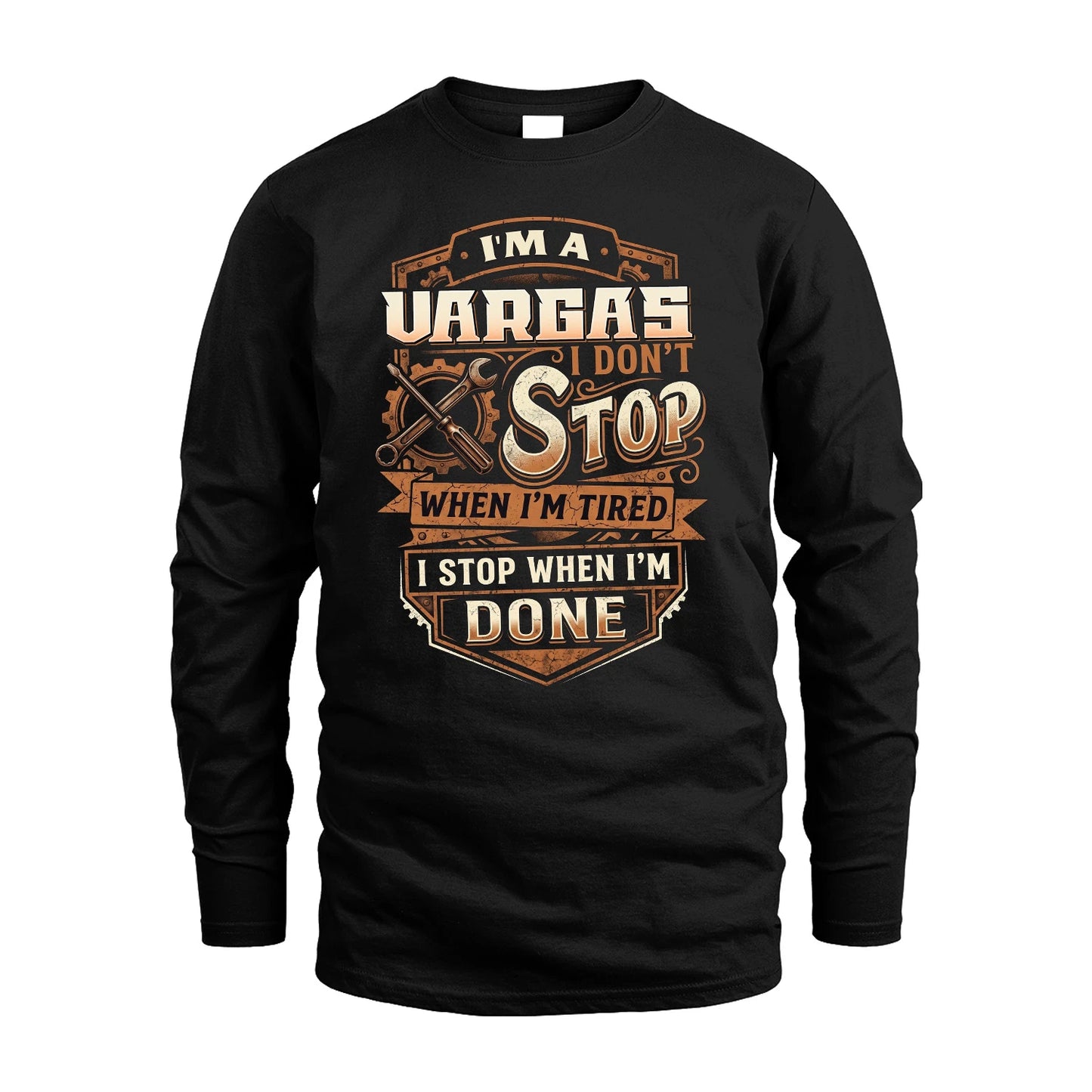 VARGAS 13K1-531 I Don't Stop When I'm Tired I Stop When I'm Done