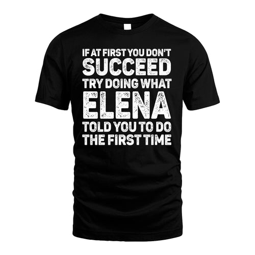 ELENA 13K1-117   Personalized Funny Quote Apparel If At First You Dont Succeed