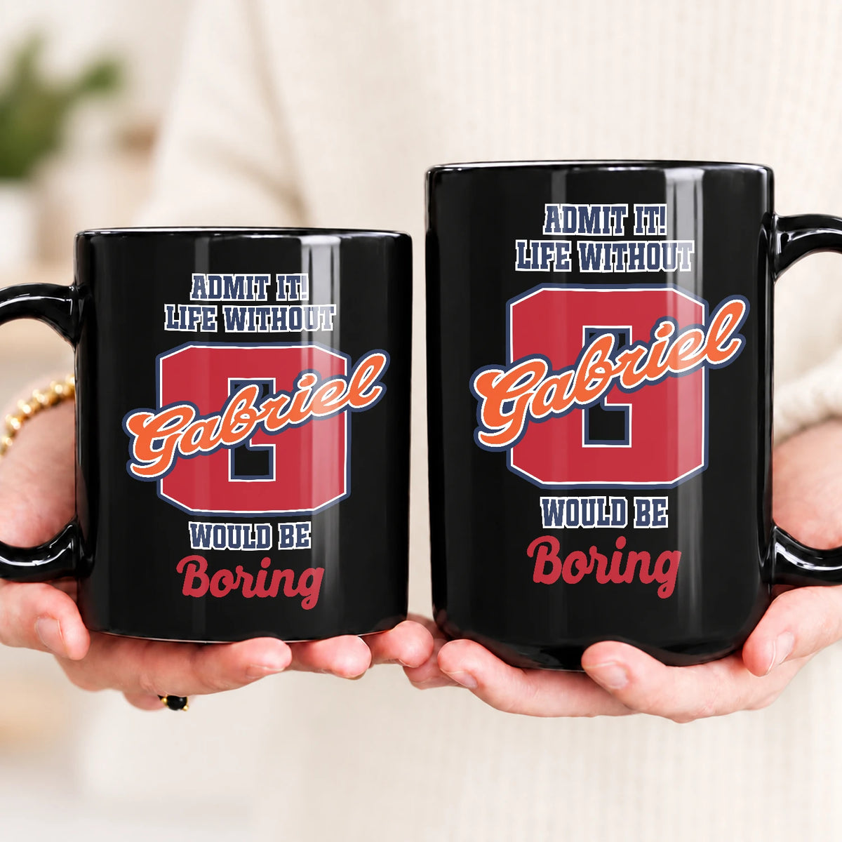 Admit It Life Without Your Name Would Be Boring Sporty Mug GABRIEL 13K1 MG17