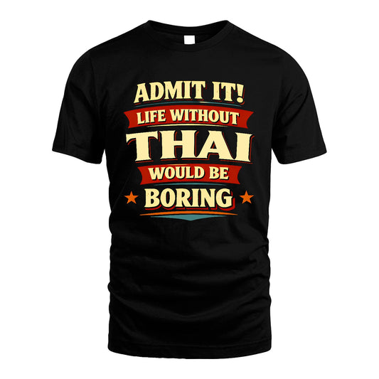 THAI 13K8-503 Admit It Life Without...