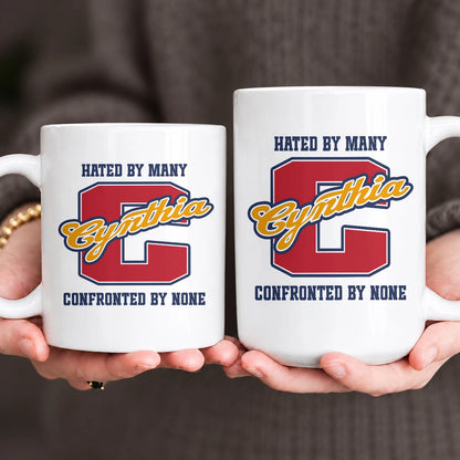 Hated By Many Confronted By None Cool Mug CYNTHIA 13K1 MG16