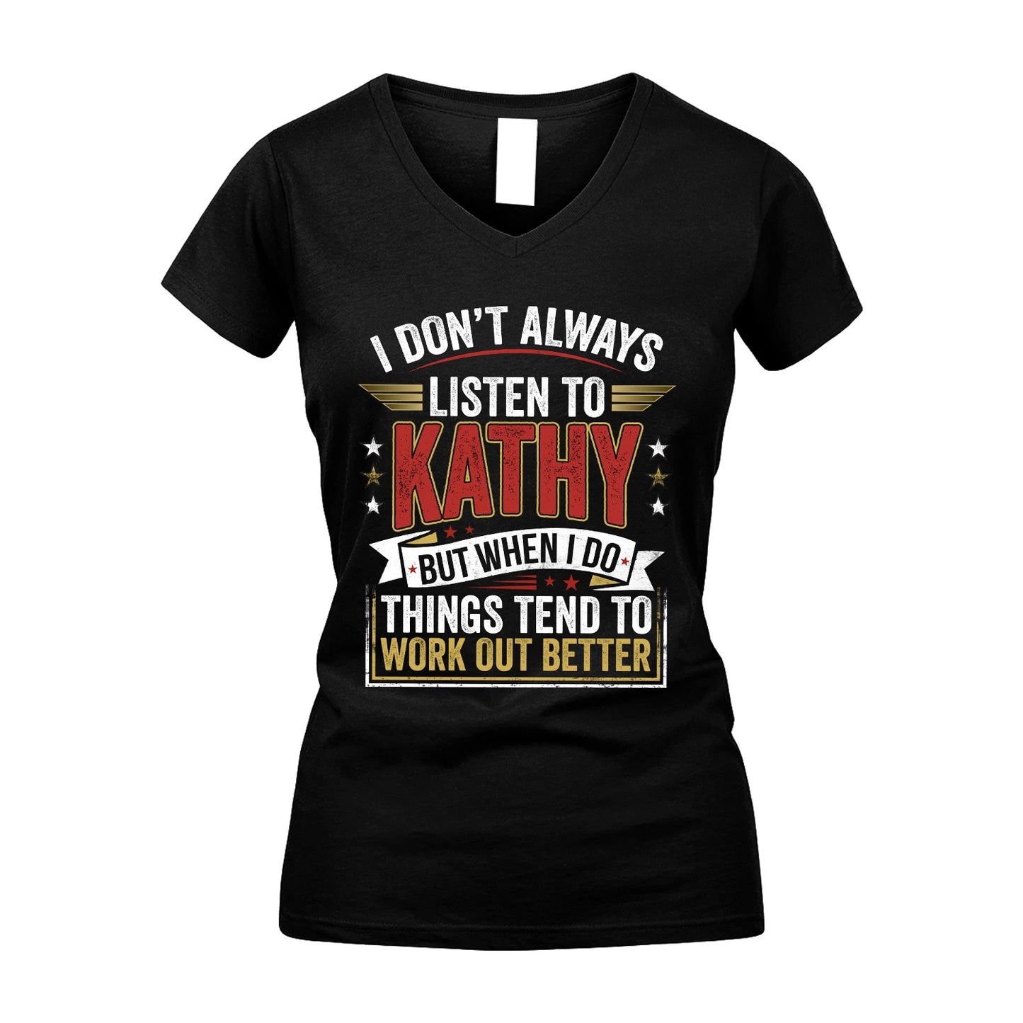KATHY 13K1-542 I Don't Always Listen To ...