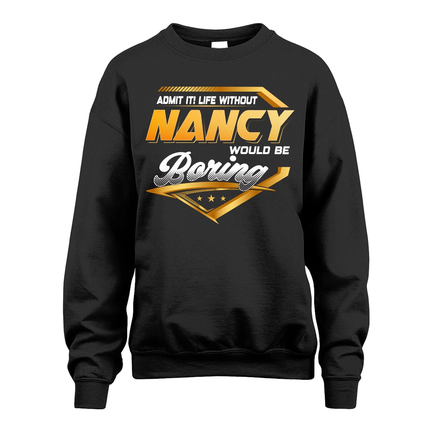 NANCY 13K1-513 Personalized "Admit It! Life Without ... Would Be Boring"