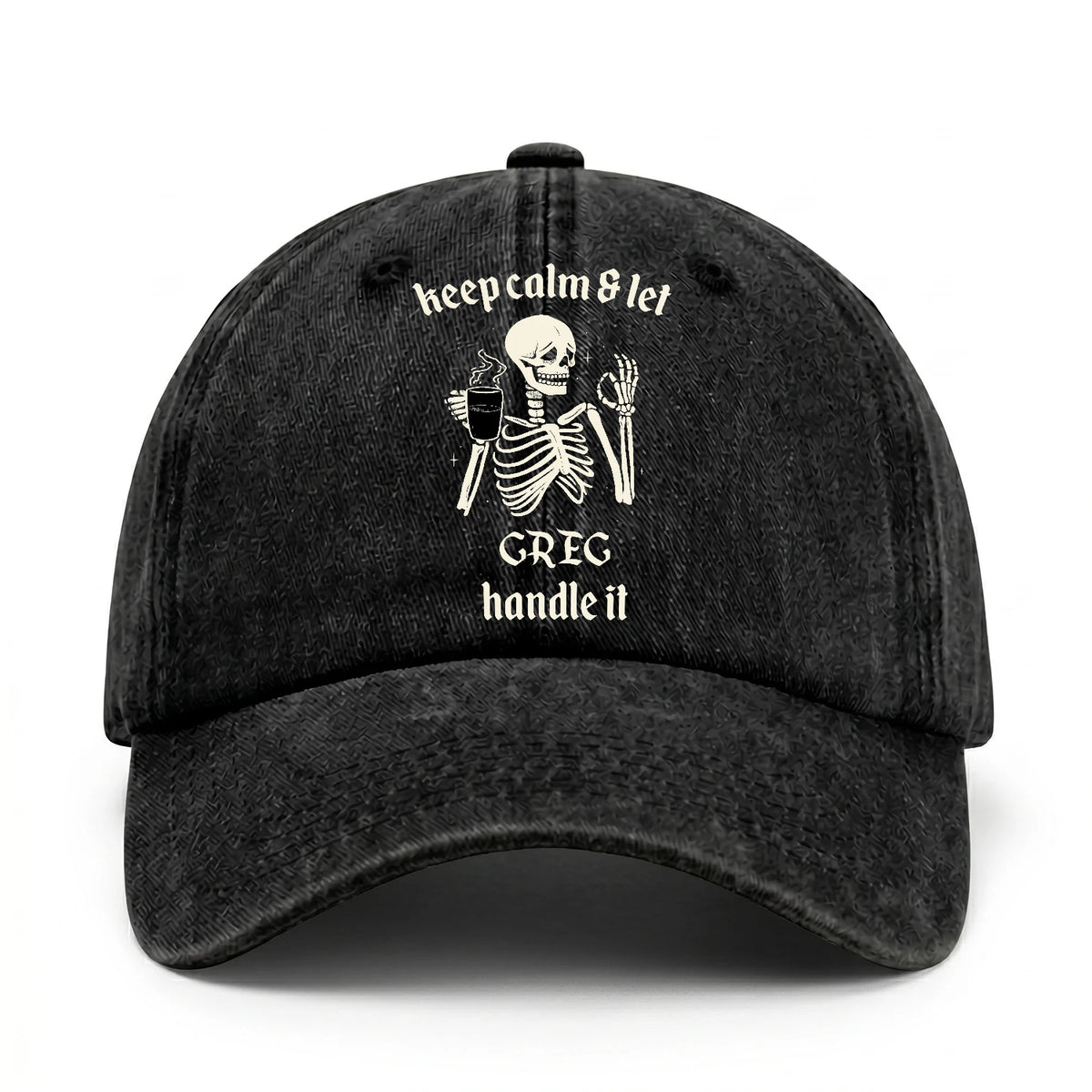 Keep Calm & Let Your Name Handle It Funny Skeleton Washed Cap GREG 13K1 C132PF