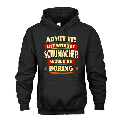 SCHUMACHER 13K7-503 Admit It Life Without...