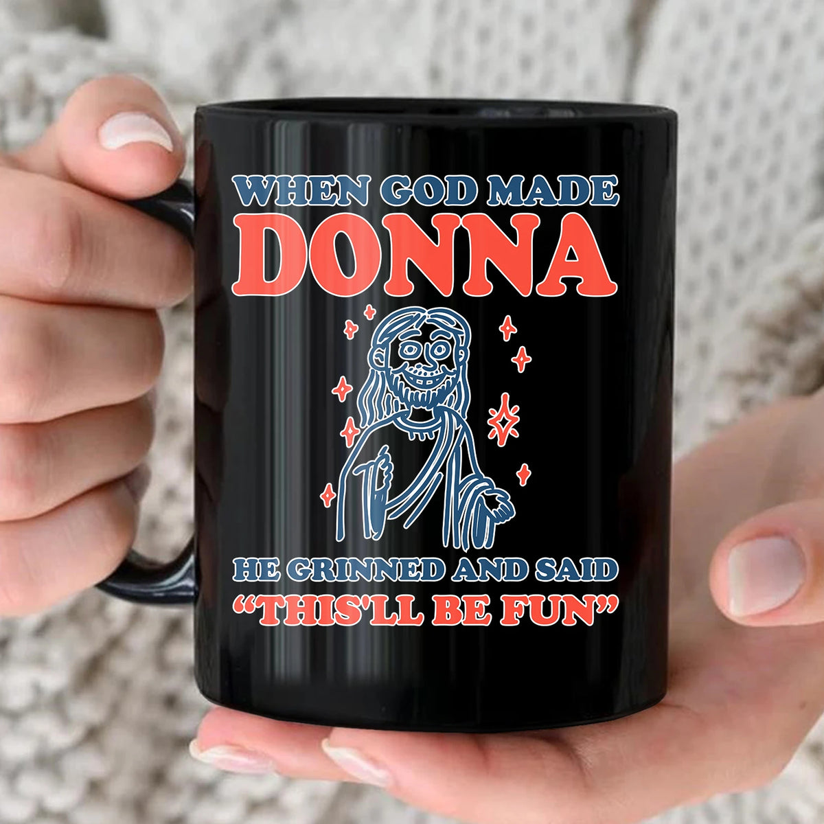 When God Made Your Name Funny Mug DONNA 13K1 MG13