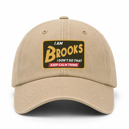 I Am Your Name I Don't Do That Keep Calm Thing Cap BROOKS 13K1 C54PF