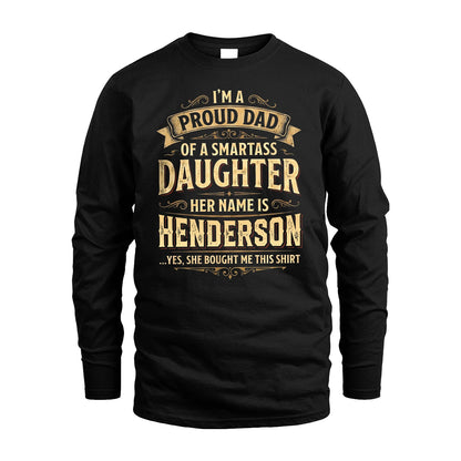 HENDERSON 13K1-356 I'm A Proud Dad Of A Smartass Daughter Her Name Is...