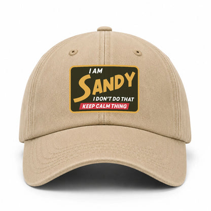 I Am Your Name I Don't Do That Keep Calm Thing Cap SANDY 13K1 C54PF