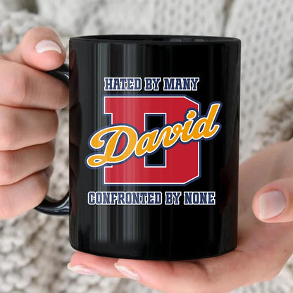 Hated By Many Confronted By None Cool Mug DAVID 13K1 MG16