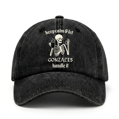 Keep Calm & Let Your Name Handle It Funny Skeleton Washed Cap GONZALES 13K1 C132PF