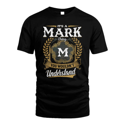 MARK 13K1-1–Personalized Name Quote Apparel “It’s an NAME Thing You Wouldn’t Understand”
