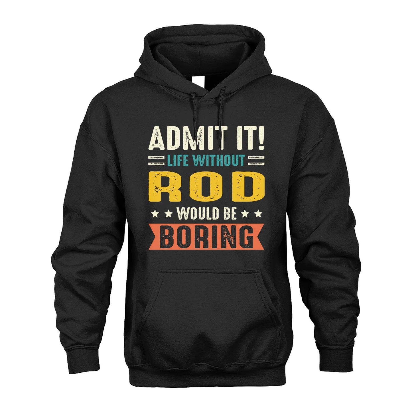 ROD 13K3-124–Personalized Funny Quote Apparel “Life Without NAME Would Be Boring”