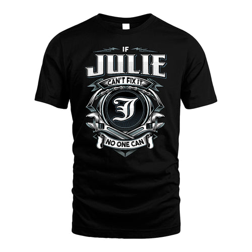 JULIE 13K1-510 Personalized  "Can’t Fix It No One Can"