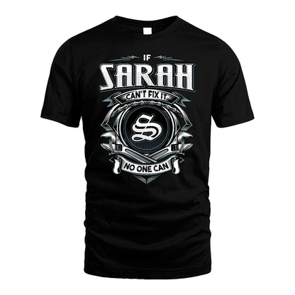 SARAH 13K1-510 Personalized  "Can’t Fix It No One Can"