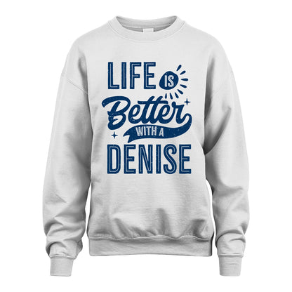DENISE 13K1-116 Personalized Name Quote T-Shirt Life Is Better With Unisex Gift