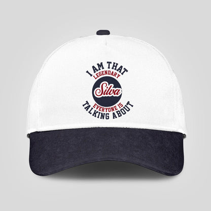 I Am That Legendary Your Name Everyone Is Talking About Baseball Cap SILVA 13K1 C107PF