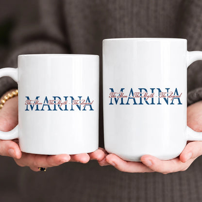 The Man The Myth The Legend With Your Name Mug MARINA 13K1 MG21