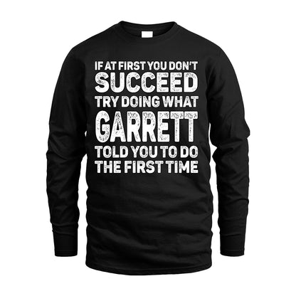 GARRETT 13K2-117Personalized Funny Quote Apparel If At First You Dont Succeed